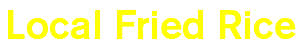 Local Fried Rice